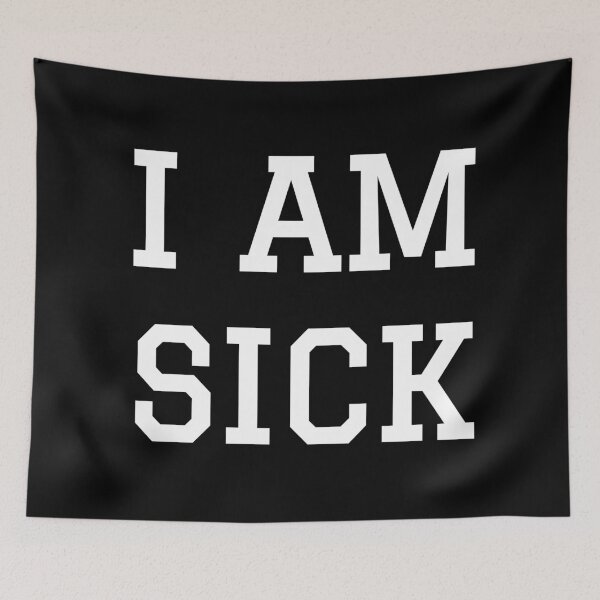 Item preview, I am sick designed and sold by Happy  Holiday.