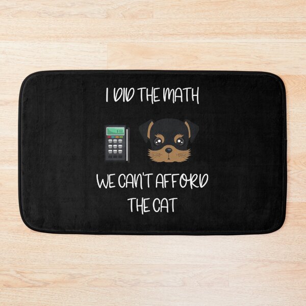 Item preview, I Did The Math We Can't Afford The Cat designed and sold by winkwink101.