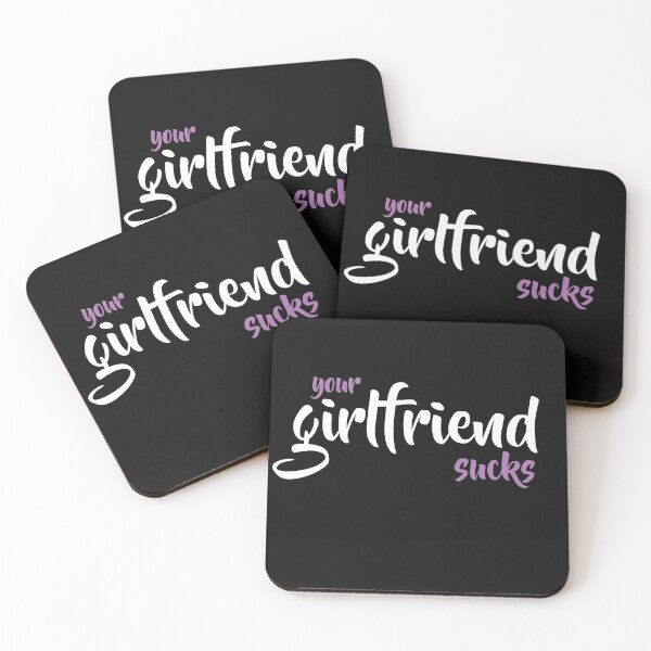 Item preview, your girlfriend sucks designed and sold by TINASTORESHOPE.