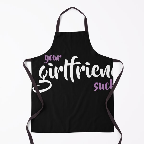 Item preview, your girlfriend sucks designed and sold by TINASTORESHOPE.