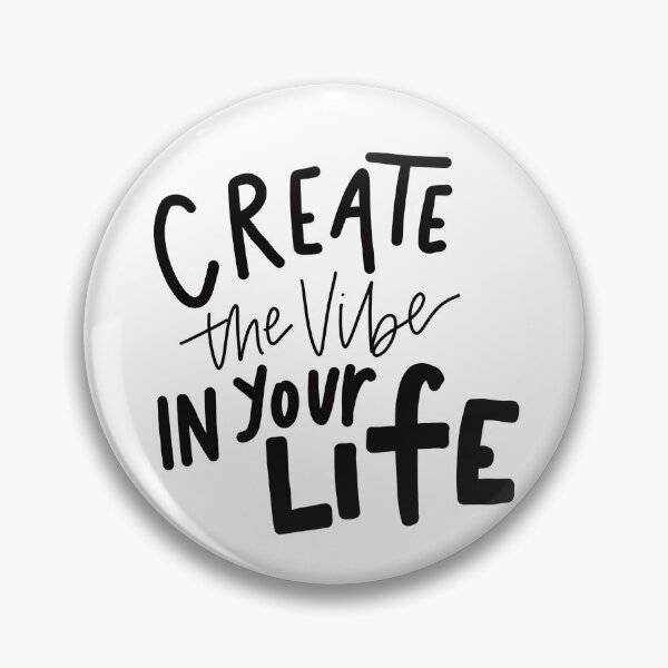 Item preview, Create the vibe in your life designed and sold by Christen Robinson '.
