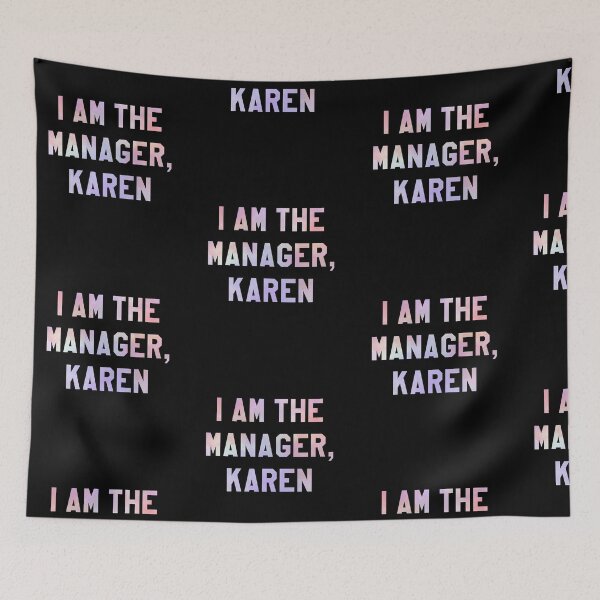 Item preview, I am the manager, Karen designed and sold by RainbowPandas.