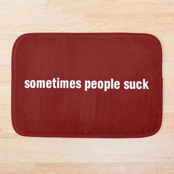 Item preview, Sometimes people suck designed and sold by dssagomes.