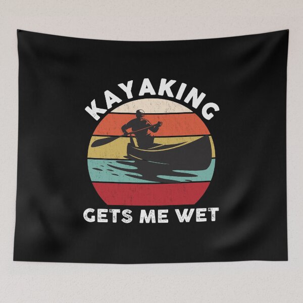 Item preview, Kayaking Gets Me Wet Kayaker designed and sold by johnking2808.