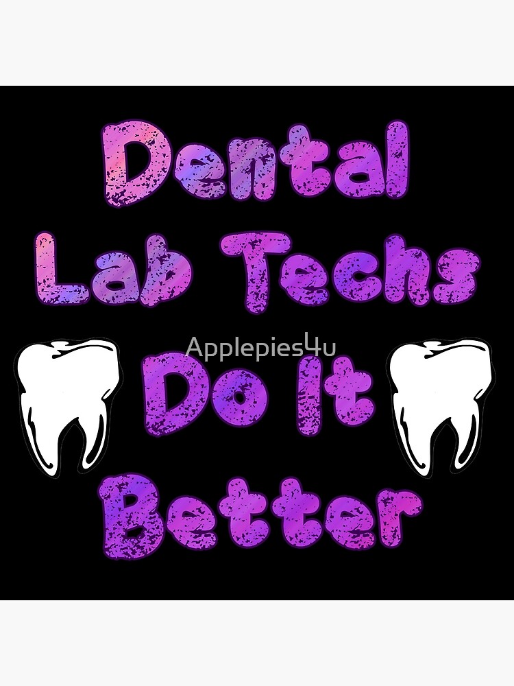 "Dental Lab Techs Do It Better in A Molar" Poster by Applepies4u