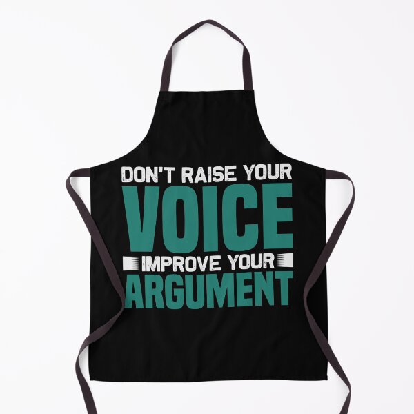 Item preview, Don't Raise Your Voice Improve Your Argument designed and sold by Deestylistic.