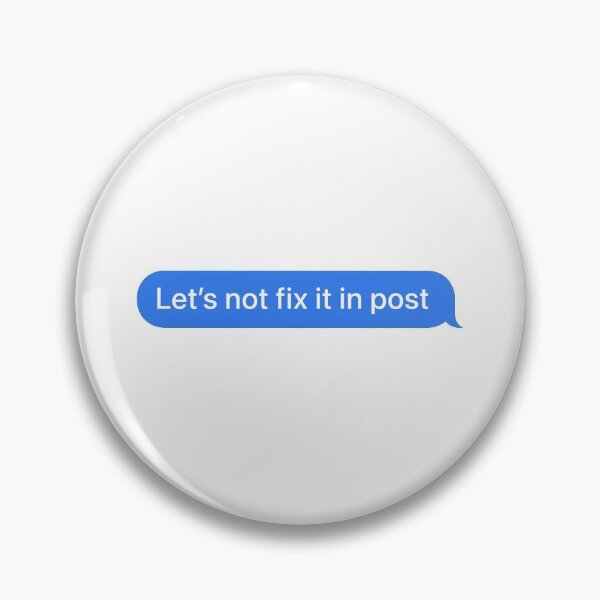 Item preview, Let's not fix it in post - Editor message designed and sold by JustRoweWithIt.
