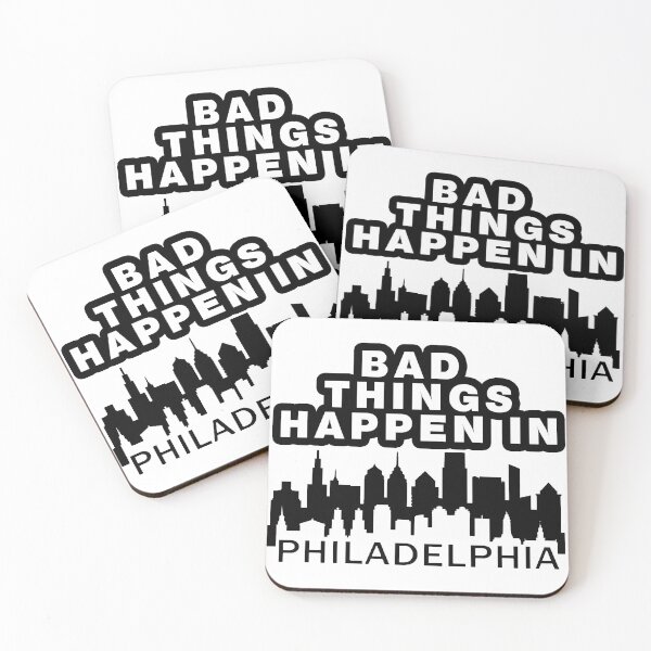 Item preview, Bad Things Happen In Philadelphia designed and sold by design880.