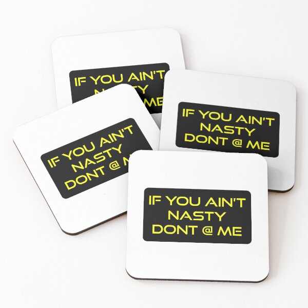 Item preview, If You Ant Nasty Dont At Me designed and sold by MJLdesigns.