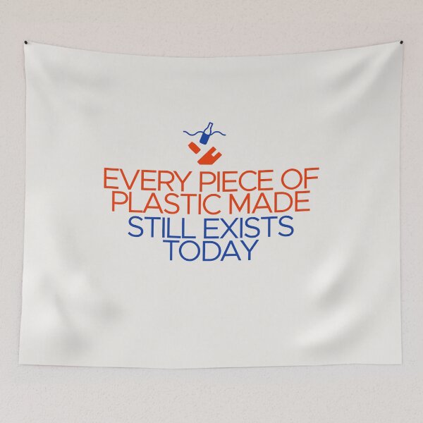 Item preview, Every Piece of Plastic Made Still Exists Today Pollution Saying designed and sold by Shujii.