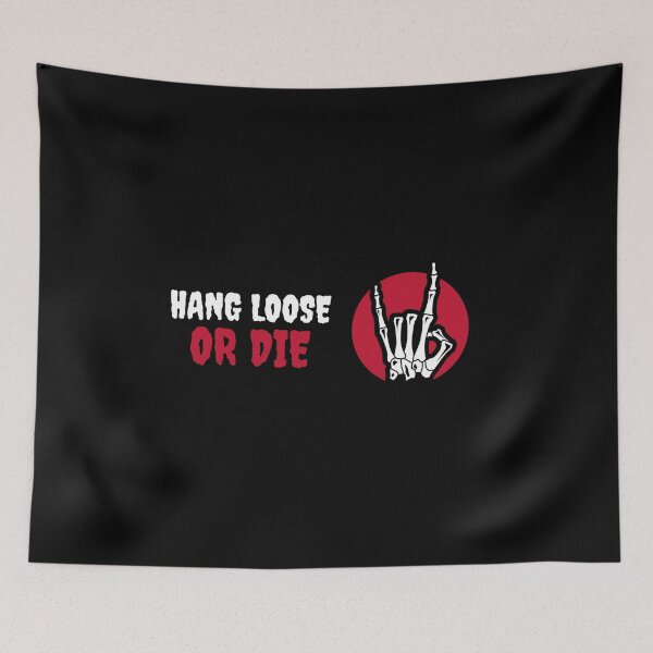 Item preview, Hang Loose Skeleton: Hang Loose or Die designed and sold by friendlyspoon.