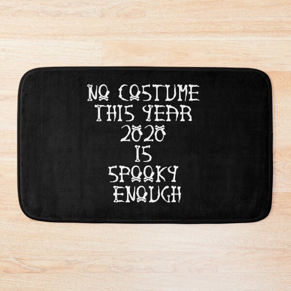 Item preview, No Costume This Year 2020 Is Spooky Enough designed and sold by Tema EL.