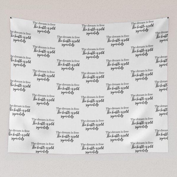 Item preview, The Dream is Free The Hustle is Sold Separately designed and sold by Jennifer Church.