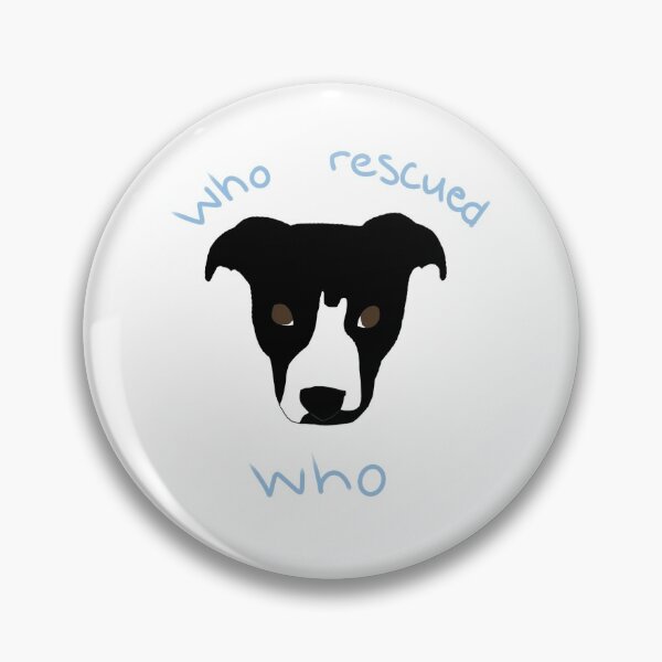 Item preview, Who Rescued Who designed and sold by Mandy Stokes.