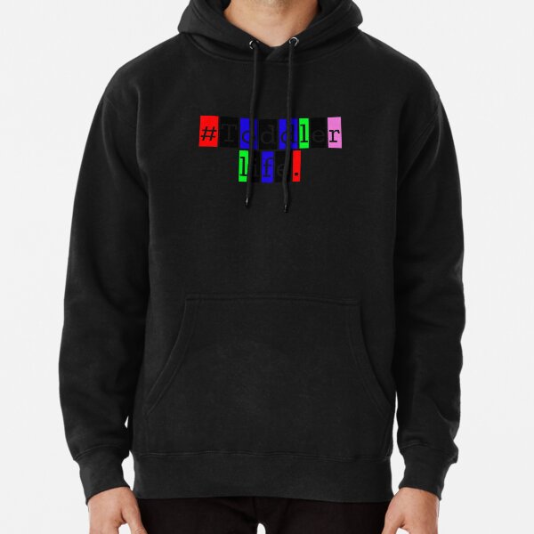 Toddler Life Pullover Hoodie