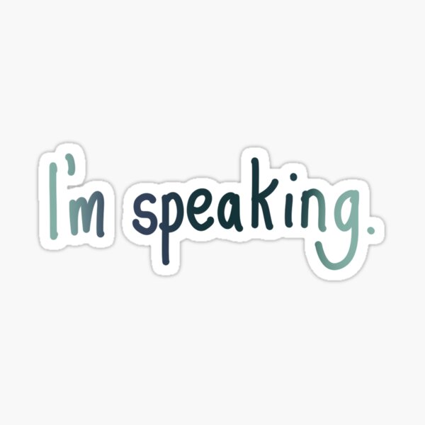I’m speaking - Kamala Harris quote Sticker