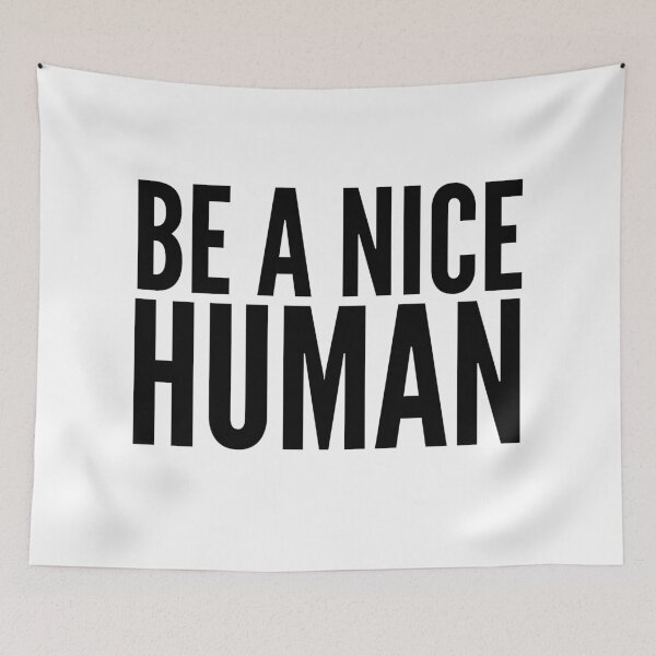 Item preview, BE A NICE HUMAN designed and sold by MadEDesigns.