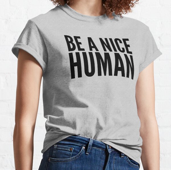 Item preview, BE A NICE HUMAN designed and sold by MadEDesigns.
