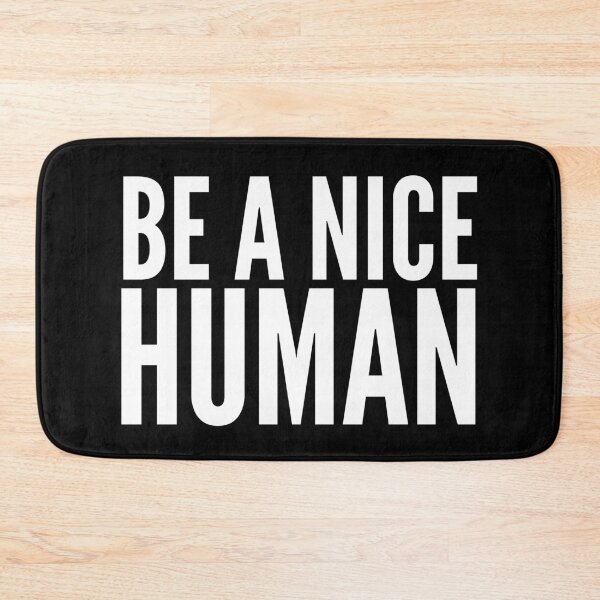Item preview, BE A NICE HUMAN designed and sold by MadEDesigns.