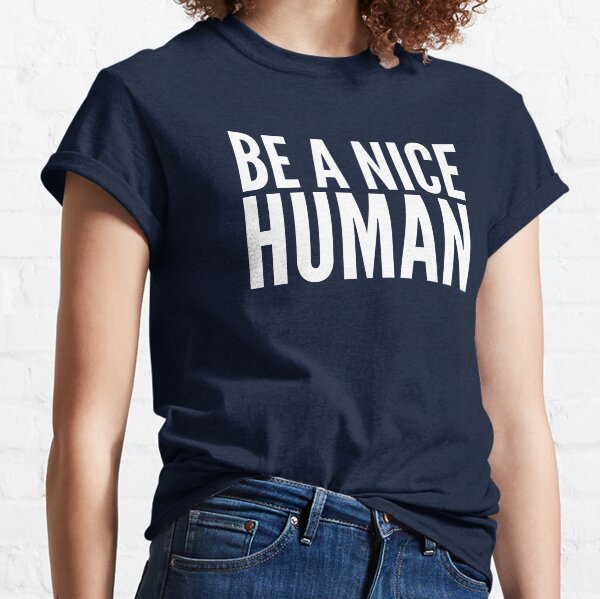 Item preview, BE A NICE HUMAN designed and sold by MadEDesigns.