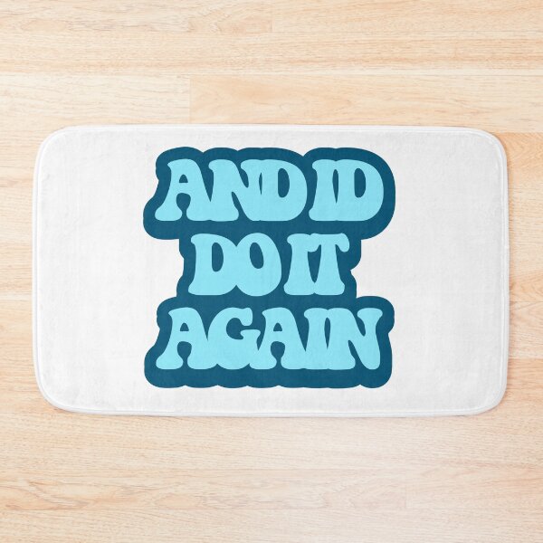 Item preview, and id do it again designed and sold by collazodesigns.
