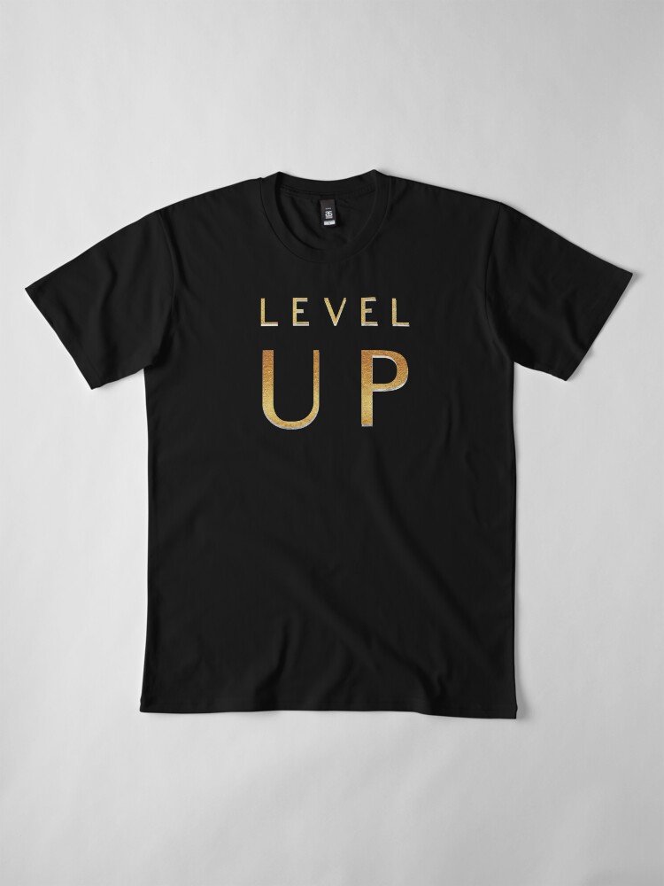 Alternate view of Level up Gamer Design Premium T-Shirt