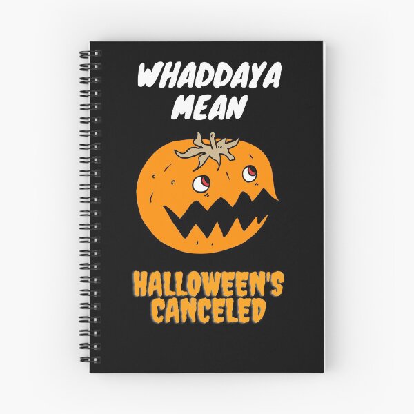 Item preview, Halloween Pumpkin Asking What Do You Mean Halloween Canceled designed and sold by StormyMuse.