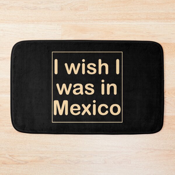 Item preview, I Wish I Was In Mexico Saying Maya Yucatan Cancun Mexican Holiday Gift Slogan designed and sold by Style4You24.