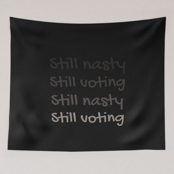 Item preview, Still nasty still voting designed and sold by KOOL Studio.