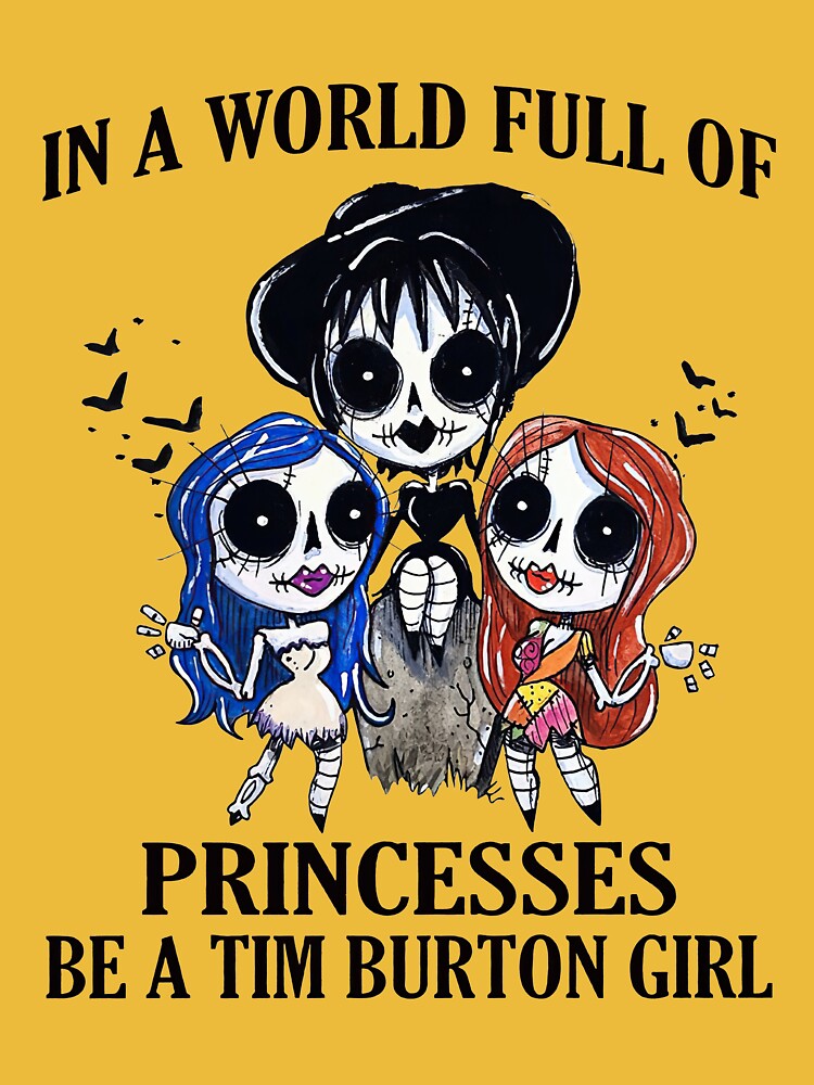 In a world full of princesses be tim burton girl | Essential T-Shirt