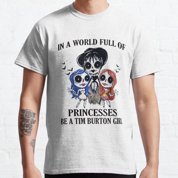 Dans un monde plein de princesses sois la fille de Tim Burton T-shirt classique