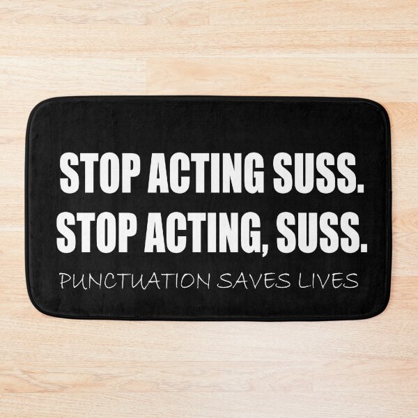 Item preview, Stop Acting Suss designed and sold by JohnnyTaco.
