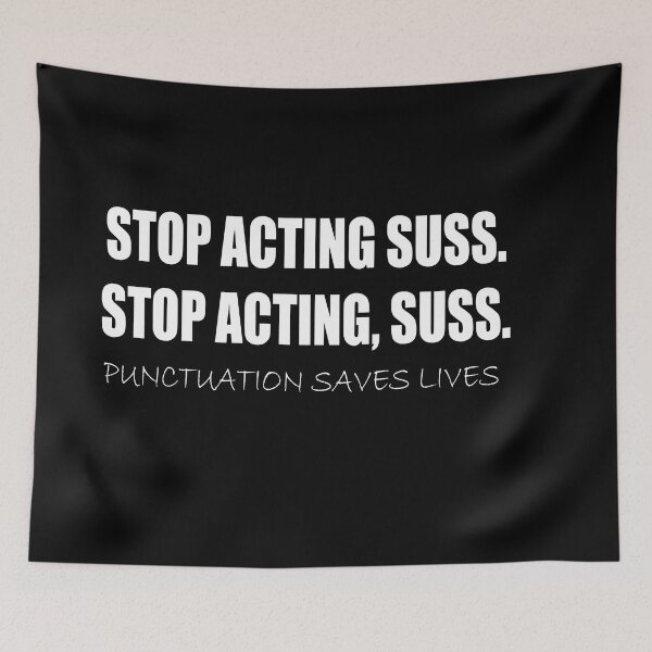 Item preview, Stop Acting Suss designed and sold by JohnnyTaco.