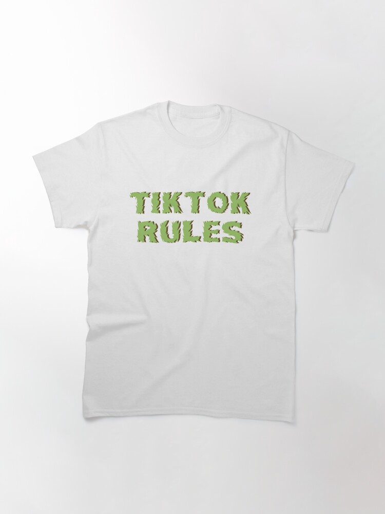 "TikTok Rules" T-shirt by Love2Adventure | Redbubble