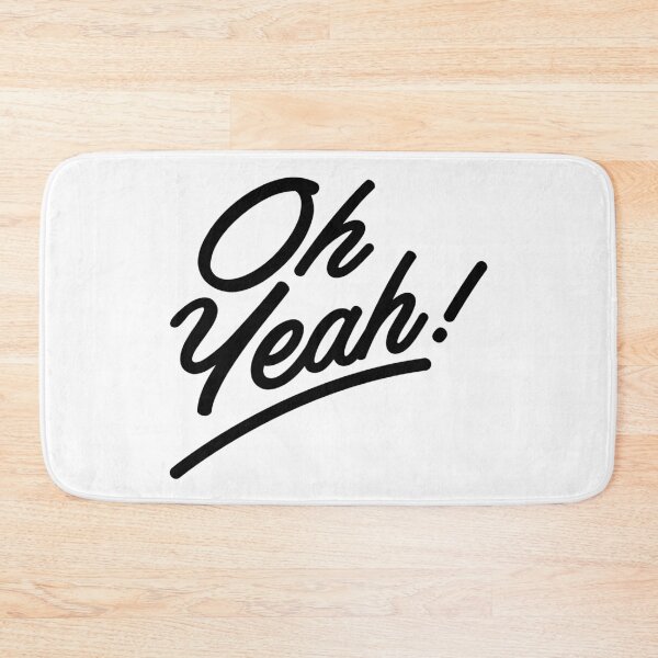 Item preview, Oh Yeah! Simple Text Design. Funny Saying. designed and sold by That Cheeky Tee.