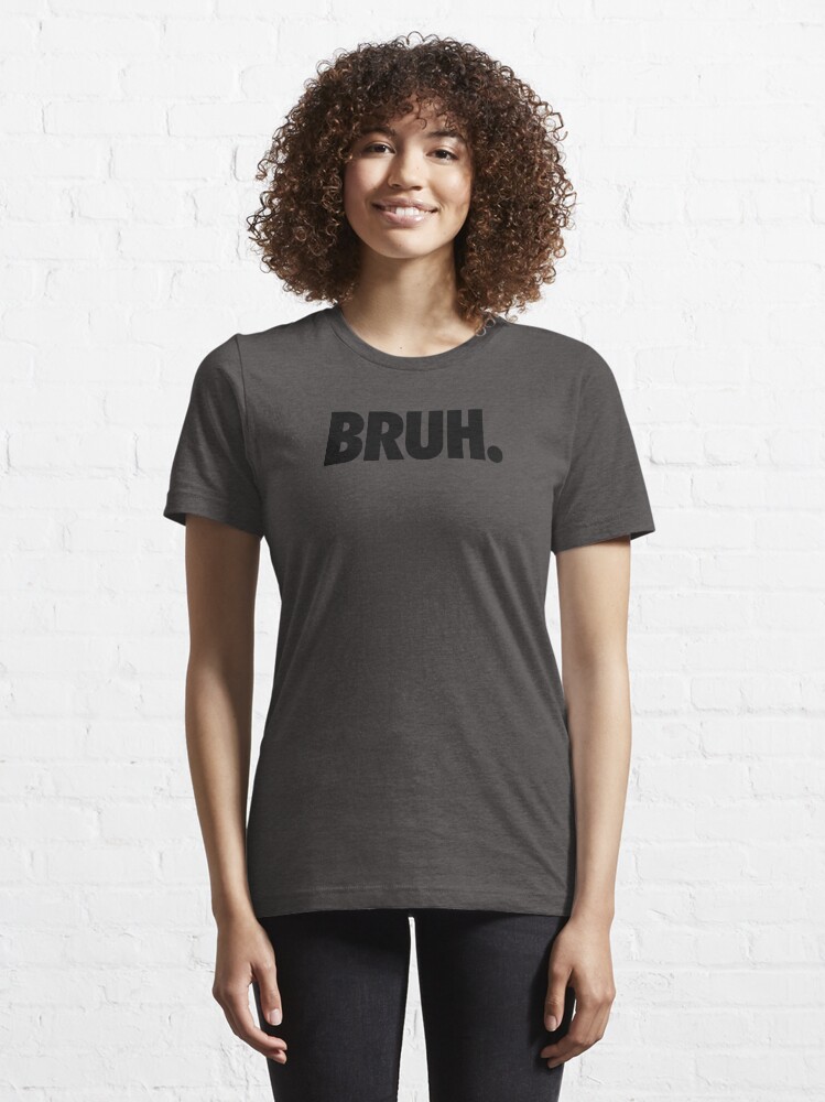 Disover BRUH. | Essential T-Shirt 