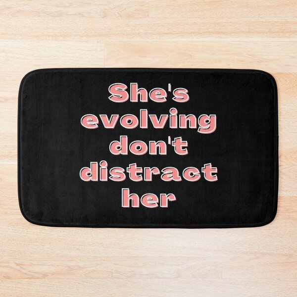 Item preview, She's Evolving Don't Distract Her designed and sold by ricknosis.