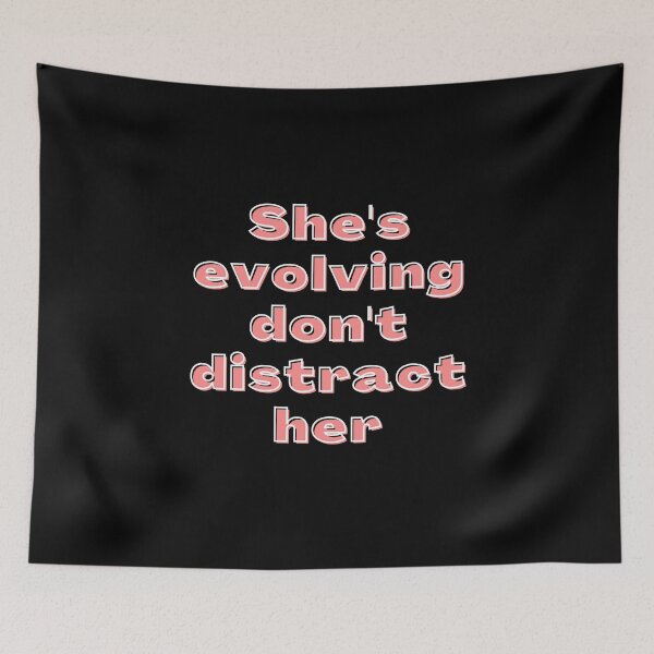 Item preview, She's Evolving Don't Distract Her designed and sold by ricknosis.