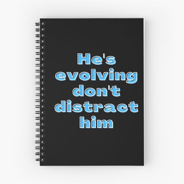 Item preview, He's Evolving Don't Distract Him designed and sold by ricknosis.