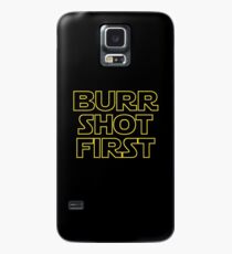 Burr schoss zuerst Hülle & Klebefolie für Samsung Galaxy