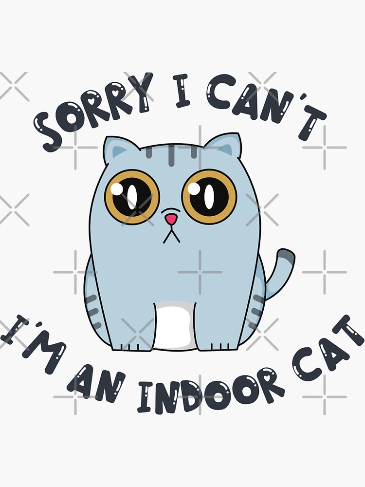 Thumbnail 3 of 3, Sticker, Sorry I Can’t I’m an Indoor Cat designed and sold by Dollfacedesign.