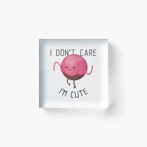 Item preview, I Don't Care, I Am Cute designed and sold by aksh-store.