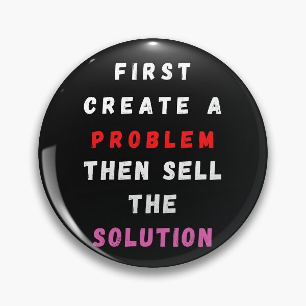 Item preview, First Create A Problem Then Sell The Solution White designed and sold by DarkHumorstore.