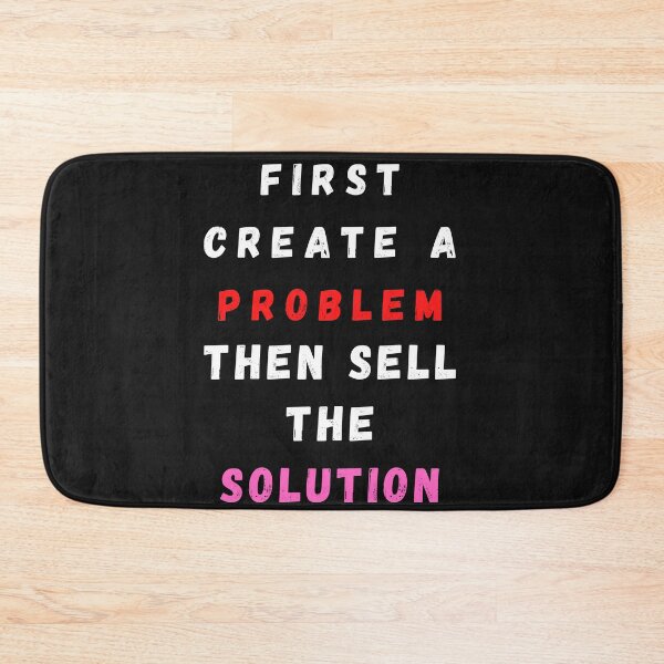Item preview, First Create A Problem Then Sell The Solution White designed and sold by DarkHumorstore.