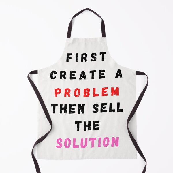 Item preview, First Create A Problem Then Sell The Solution Black designed and sold by DarkHumorstore.