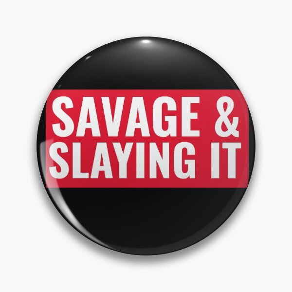 Item preview, Savage & Slaying It designed and sold by The Snug & Sassy.