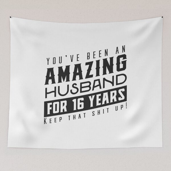 Item preview, You’ve Been An Amazing Husband for 16 Years Keep That Shit Up - Wedding Anniversary Shirt, Funny Anniversary Gift For Husband designed and sold by Orange Pieces.