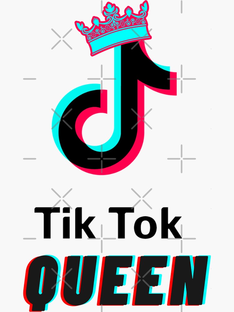 Download "Tik Tok Queen" Sticker by wednesdays57 | Redbubble