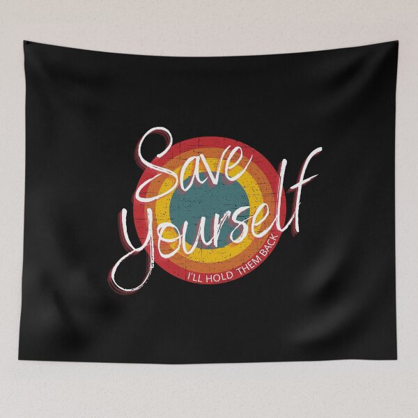 Item preview, Save Yourself I'll Hold Them Back designed and sold by Trickyy90.