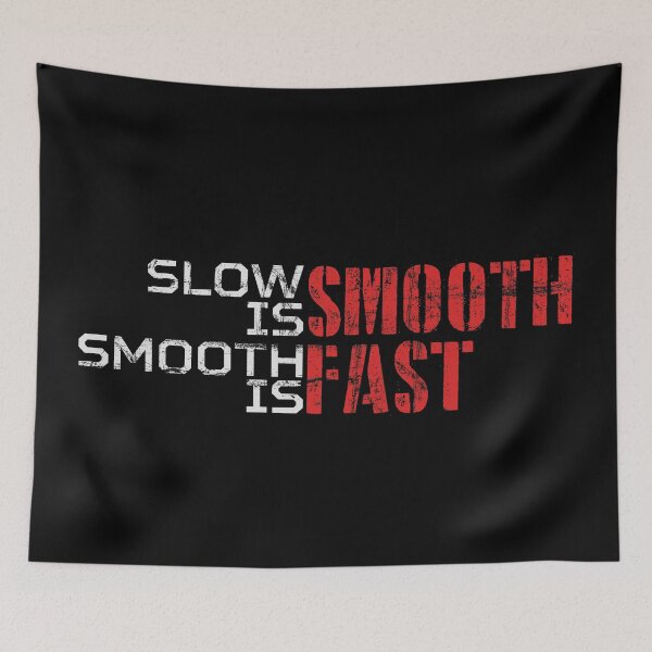 Item preview, Slow is smooth, smooth is fast - red and white text (horizontal) designed and sold by Be-A-Warrior.